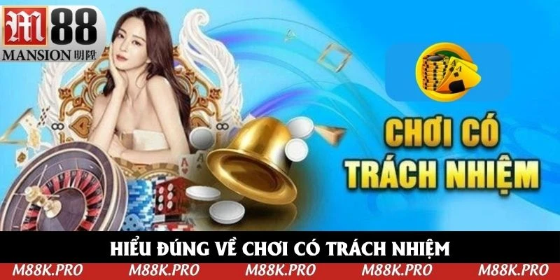 Hiểu đúng hơn về việc chơi trách nhiệm tại hệ thống M88