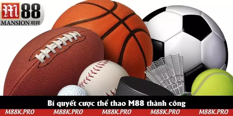 Bí quyết cược thể thao M88 thành công