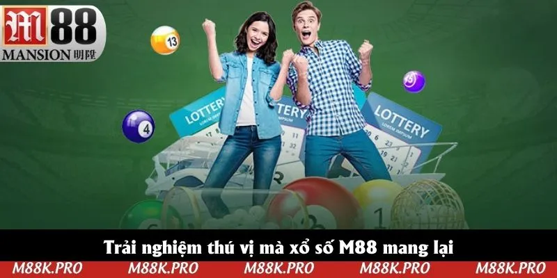 Trải nghiệm thú vị mà xổ số M88 mang lại